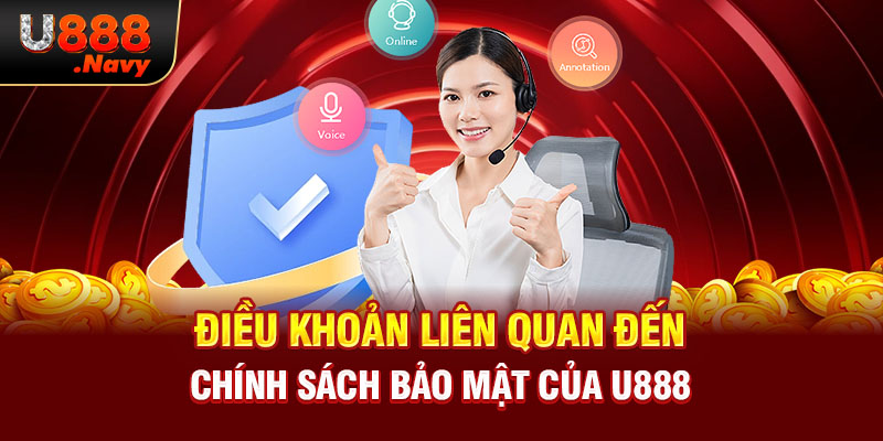 Điều khoản liên quan đến chính sách bảo mật của U888