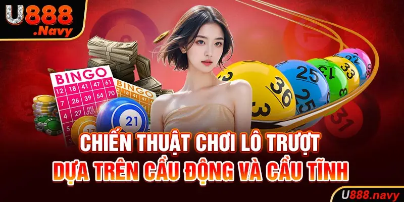 Chiến thuật chơi lô trượt dựa trên cầu động và cầu tĩnh