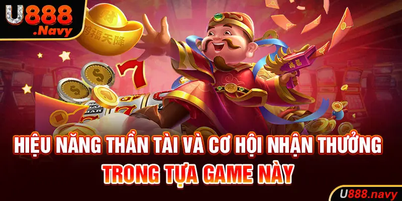 Hiệu năng thần tài và cơ hội nhận thưởng trong tựa game này