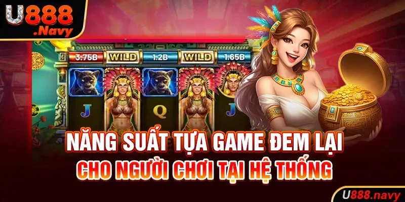 Năng suất tựa game đem lại cho người chơi tại hệ thống