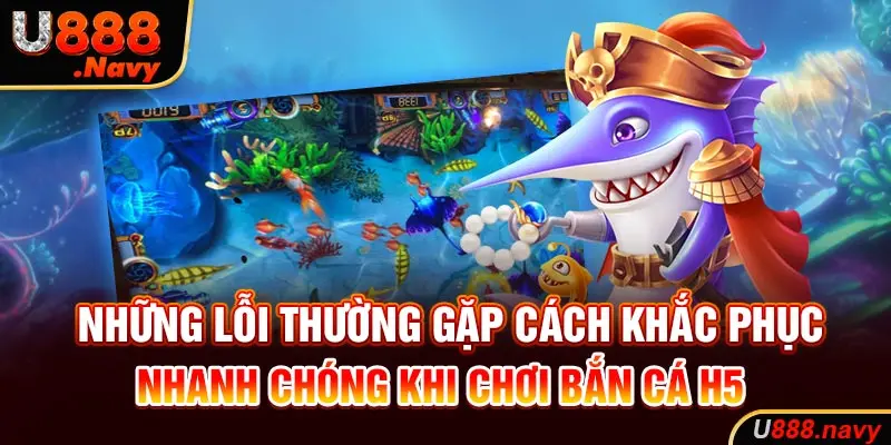 Những lỗi thường gặp cách khắc phục nhanh chóng khi chơi  