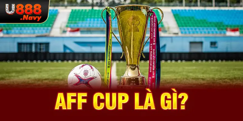 AFF Cup là gì?