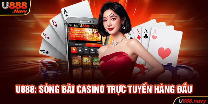 U888: Sòng bài Casino trực tuyến hàng đầu