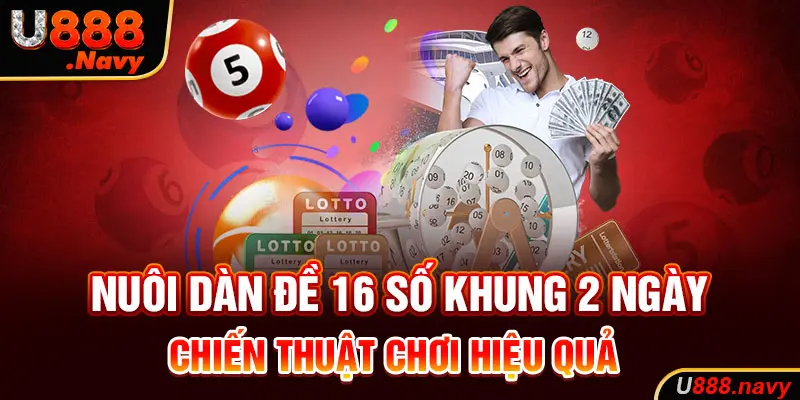 Nuôi Dàn Đề 16 Số Khung 2 Ngày – Chiến Thuật Chơi Hiệu Quả 