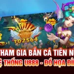 Tham Gia Bắn Cá Tiên Nữ Của Hệ Thống U888 - Đồ Họa Đỉnh Cao