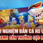 Trải Nghiệm Bắn Cá H5 U888 - Game Săn Thưởng Cực Đã  