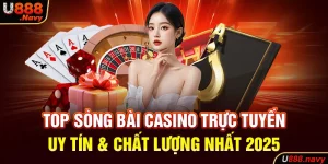 Top Sòng Bài Casino Trực Tuyến Uy Tín & Chất Lượng Nhất 2025